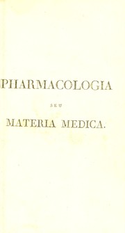 Cover of: Pharmacologia seu materia medica exhibens cognitionem medicamentorum simplicium analyticam