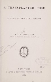 Cover of: A transplanted rose by M. E. W. Sherwood
