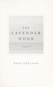 Cover of: The lavender hour by Anne D. LeClaire