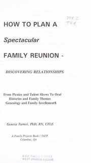 Cover of: How to plan a spectacular family reunion by Geneva Turner