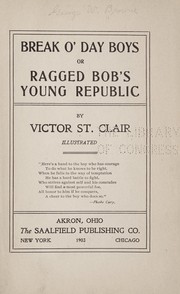 Cover of: Break o' Day boys: or, Ragged Bob's young republic