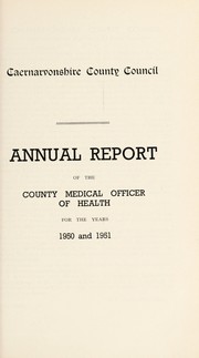 Cover of: [Report 1950-1951] | Caernarvonshire (Wales). County Council