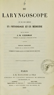 Cover of: Du laryngoscope et de son emploi en physiologie et en m©♭decine