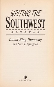 Cover of: Writing the Southwest by [edited by] David King Dunaway and Sara L. Spurgeon.