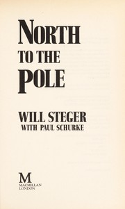 North to the Pole by Will Steger