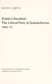 Cover of: Prairie liberalism: the liberal party in Saskatchewan 1905-71
