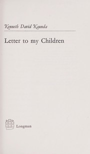 Cover of: Letter to my children. by Kenneth D. Kaunda