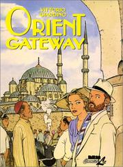 Cover of: Orient gateway by Giardino., Vittorio Giardino, Berut Metz, Giardino.