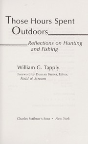 Cover of: Those hours spent outdoors: reflections on hunting and fishing