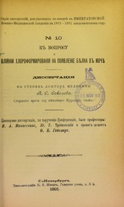 Cover of: K voprosu o vliianii khloroformirovaniia na poiavlenie bielka v mochie by Iakov Stepanovich Sokolov