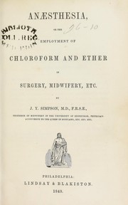Cover of: Anaesthesia: or, The employment of chloroform and ether in surgery, midwifery, etc