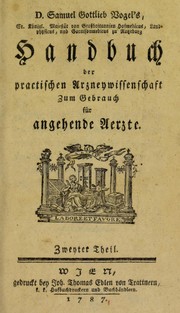 Cover of: Handbuch der practischen Arzneywissenschaft zum Gebrauch f©ơr angehende Aerzte by Samuel Gottlieb von Vogel