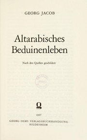 Cover of: Altarabishes Beduinenleben: Nach den Quellen geschildert