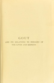 Cover of: Gout, and its relations to diseases of the liver and kidneys by Robson Roose