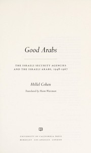 Cover of: Good Arabs : the Israeli security agencies and the Israeli Arabs, 1948-1967 by 