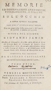 Cover of: Memorie ed osservazioni anatomiche, fisiologiche, e fisiche sull'occhio e sopra quelle malattie dalle quali ©· attaccato quest'organo. Con un compendio delle operazioni e de' rimedii