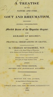 Cover of: A treatise on the nature and cure of gout and rheumatism: including general considerations on morbid states of the digestive organs : some remarks on regimen, and practical observations on gravel