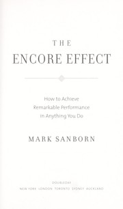 Cover of: The encore effect: how to achieve remarkable performance in anything you do