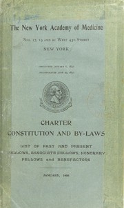 Cover of: Act of incorporation, constitution and by-laws, list of Fellows, etc. 1847-1906 by New York Academy of Medicine