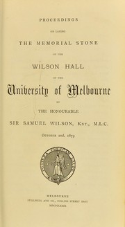 Proceedings on laying the memorial stone of the Wilson Hall of the University of Melbourne by University of Melbourne
