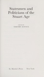 Cover of: Statesmen and politicians of the Stuart age by edited by Timothy Eustace.