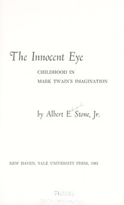 Cover of: The innocent eye; childhood in Mark Twain's imagination by 