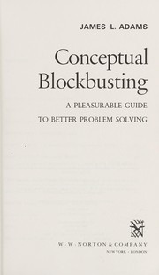 Cover of: Conceptual blockbusting by Adams, James L., Adams, James L.