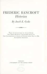 Frederic Bancroft - Historian by Jacob Ernest Cooke