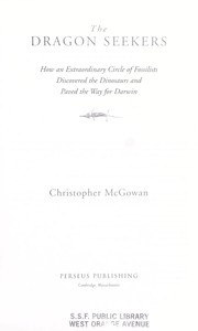 Cover of: The dragon seekers: how an extraordinary circle of fossilists discovered the dinosaurs and paved the way for Darwin