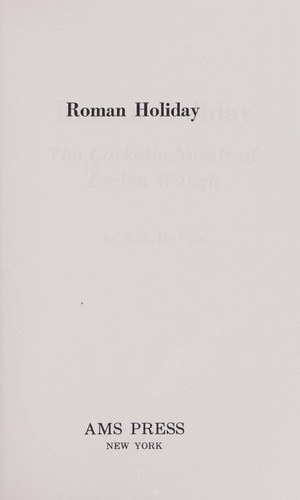 Roman holiday; the Catholic novels of Evelyn Waugh by 