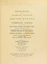 Cover of: Catalogue celebrated collection of coins of the late Matthew A. Stickney ...
