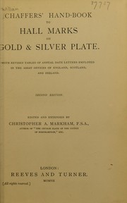 Cover of: Chaffers' Hand-book to hall marks on gold & silver plate: with revised tables of the annual date letters employed in the assay offices of England, Scotland and Ireland