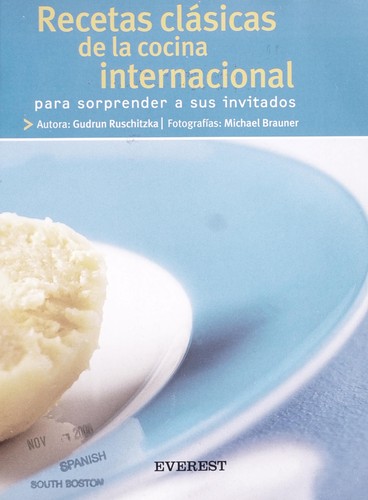 Recetas clásicas de la cocina internacional : para sorprender a sus invitados by 