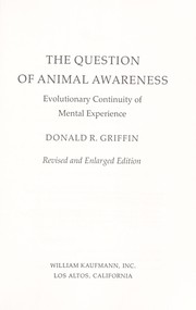 Cover of: The question of animal awareness by Donald R. Griffin