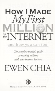 Cover of: How I made my first million on the Internet and how you can too! by Ewen Chia