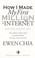 Cover of: How I made my first million on the Internet and how you can too!
