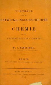 Cover of: Vortr©Þge ©ơber die Entwicklungsgeschichte der Chemie in den letzten hundert Jahren by Ladenburg, Albert
