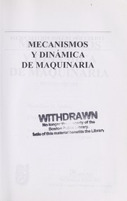 Cover of: Mecanismos Y Dinamica De Maquinaria