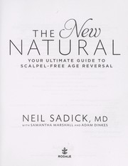 Cover of: The new natural: your ultimate guide to scalpel-free age reversal
