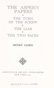 Cover of: The Aspern Papers/the Turn of the Screw, the Liar, the Two Faces by Henry James