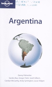 Cover of: Lonely Planet Argentina (Lonely Planet Argentina, Uruguay and Paruguay) by Danny Palmerlee