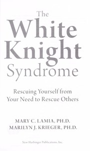 Cover of: The white knight syndrome | Mary C. Lamia