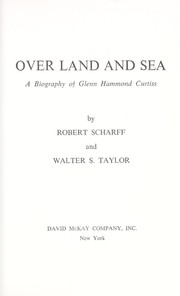 Cover of: Over land and sea; a biography of Glenn Hammond Curtiss