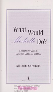 Cover of: What would Michelle do?: a modern-day guide to living with substance and style