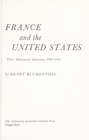 Cover of: France and the United States; their diplomatic relation, 1789-1914. by Henry Blumenthal