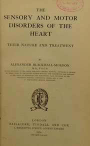 The sensory and motor disorders of the heart by Alexander Blackhall-Morison