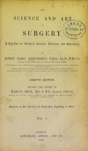 Cover of: The science and art of surgery: a treatise on surgical injuries, diseases, and operations