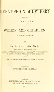 Cover of: Treatise on midwifery and the diseases of women and children with remedies by A. I. Coffin