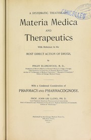 Cover of: A systematic treatise on materia medica and therapeutics by Finley Ellingwood