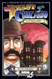 Cover of: The beast of Chicago: an account of the life and crimes of Herman W. Mudgett, known to the world as H.H. Holmes ...